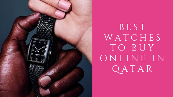 Best Watches to Buy Online in Qatar